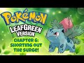 Pokémon LeafGreen Version (GBA, 2004) Chapter 6: Shorting Out the Surge!