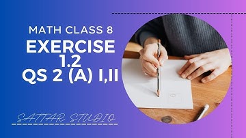 LECTURE | MATH CLASS 8, Ex. 1.2, Question No. 2 (a) i, ii  | By Abdul Sattar Maher |@ SATTAR Studio|