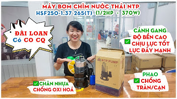 💦Máy Bơm Chìm Hút Nước Thải, Bùn NTP HSF250 1.37 265(T) 370W Có Phao RẺ. Lưu lượng 12.6m³/h, Áp 10m.