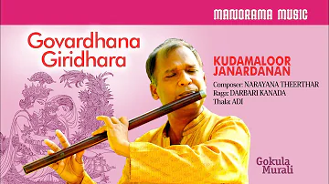 Govardhana Giridhara | Darbari Kanada | Kudamaloor Janardhanan