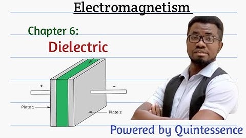 PHY102, Chapter 6: DIELECTRICS