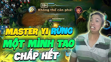 Tốc Chiến _ Thánh Vét Máng Master Yi Đi Rừng Phong Cách Anh Hảo Một Mình Tao Chấp Hết