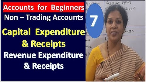 7. "Capital  Expenditure & Receipts - Revenue Expenditure & Receipts" Must Know A Clarity