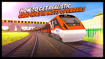 HOW TO GET REALISTIC GRAPHICS IN MSTS OPENRAILS | INSTALLATION PROCESS STEP BY STEP GUIDE