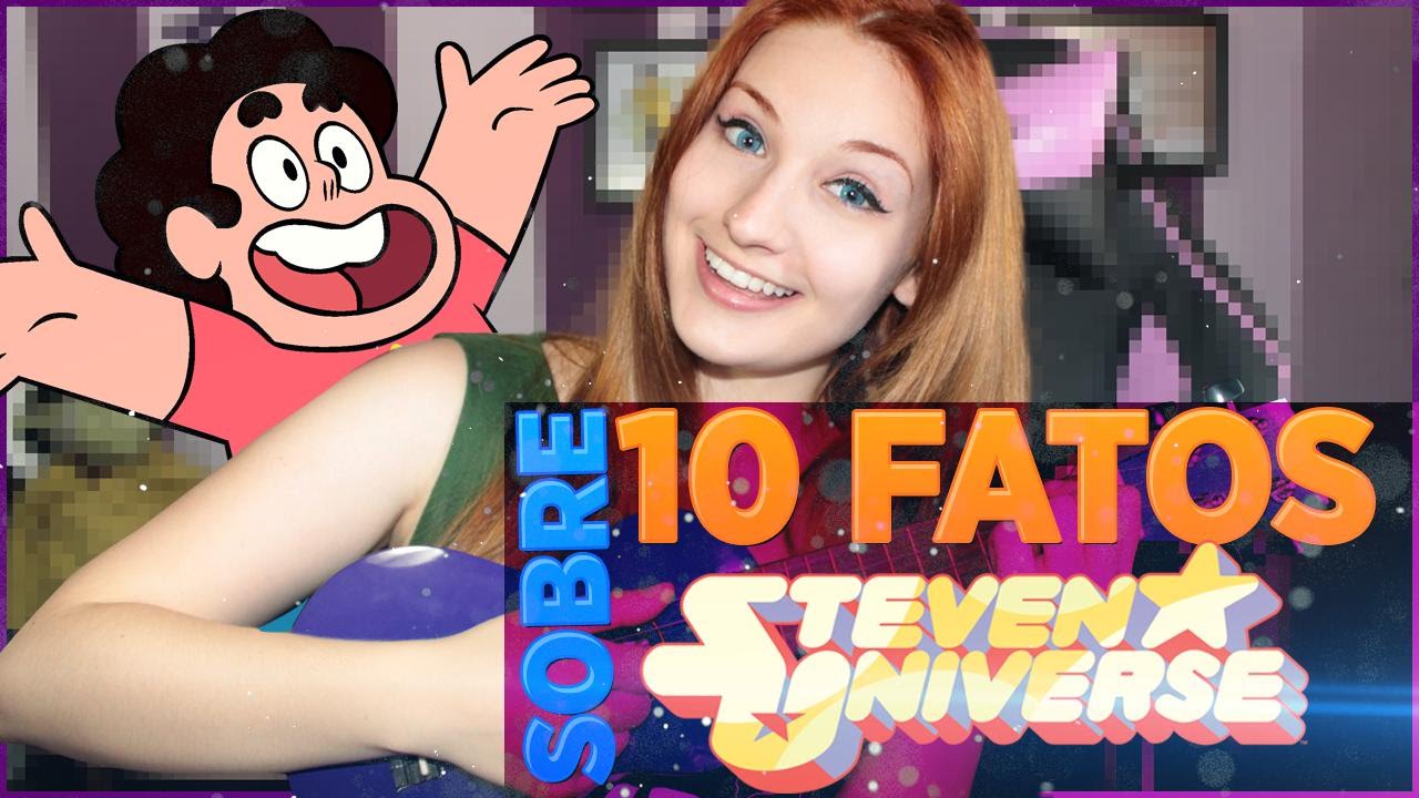 10 Fatos e curiosidades sobre Steven Universo!