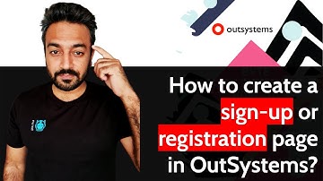 How to create a sign-up or registration page in OutSystems?