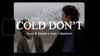 Cold Dont - Nmọc Ft Dmean X Astac X Quanvroxlofi Ver Official Lyrics Video
