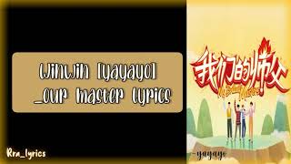 Winwin[YaYaYo]- our master lyrics_by Rra_lyrics