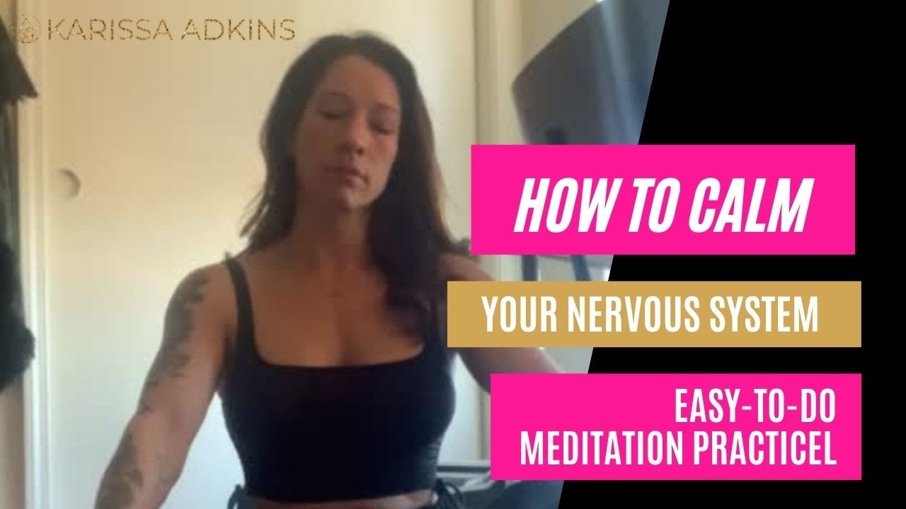 How to Calm your Nervous System with this easy to do meditation ...