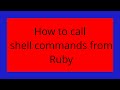 How to call shell commands from Ruby