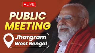 LIVE: PM Shri Narendra Modi's public meeting in Jhargram, West Bengal | Lok Sabha Election 2024