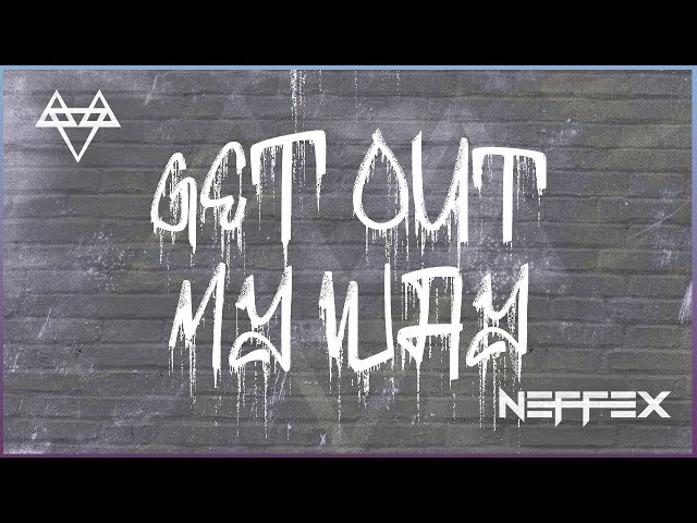 NEFFEX - Get Out My Way 😤 [Copyright Free] No.186 class=