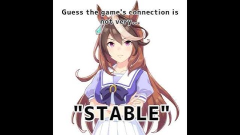 Connection Issues #umamusume