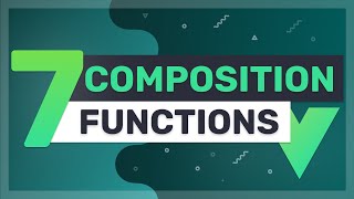 7 Important Vue 3 Composition and Composable Functions Explained