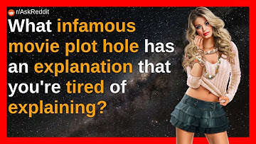 What infamous movie plot hole has an explanation that you