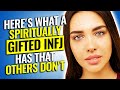 10 Things A Spiritually Gifted INFJ Has That Others Don’t | The Rarest Personality Type