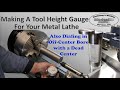 Tool Height Gauge For PM 1440TL Lathe - Off Center Boring, and Some Knurling