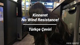 Kinneret - No Wind Resistance! (Türkçe Çeviri) | ceviri tr Resimi