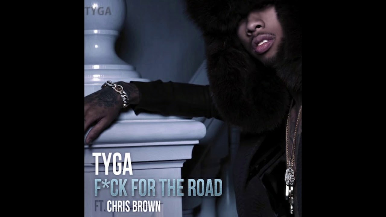  Tyga - Fuck For The Road Ft Chris Brown