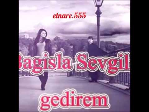 Bagisla sevgilim gedirem