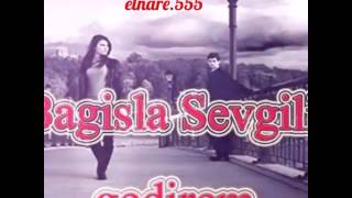 Bagisla Sevgilim Gedirem