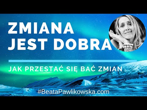 Zmiana jest dobra!