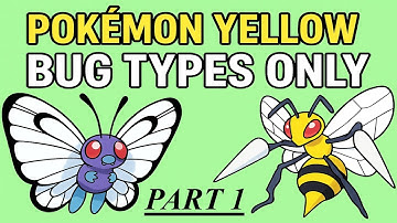 Part 1 Here We Go! Bug Types Only Challenge Pokemon Yellow Version