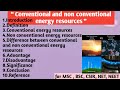 Conventional and non conventional energy resources | Difference | Advantages | Disadvantages