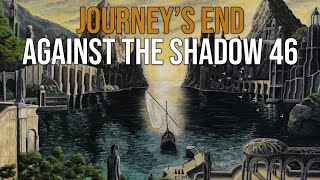 Against the Shadow 46 - Journey's End