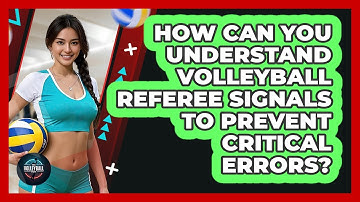 How Can You Understand Volleyball Referee Signals To Prevent Critical Errors? - The Volleyball Hub
