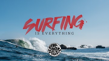 Rip Curl: Surfing Is Everything