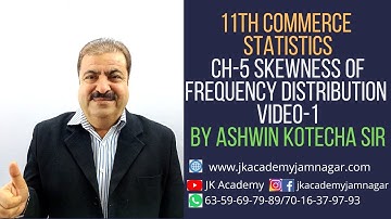 11th Commerce | Statistics | Ch-5 skewness of frequency distribution | Video-1 | Ashwin Kotecha Sir