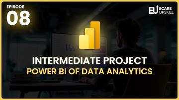 Intermediate Power BI Project for Data Analytics | Step-by-Step Tutorial | eCare Upskill