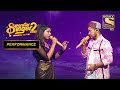 Arunita  pawandeep   romance    bud  superstar singer season 2