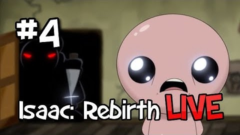 The Binding of Isaac: Rebirth LIVE Scrub Runs [Part 4]
