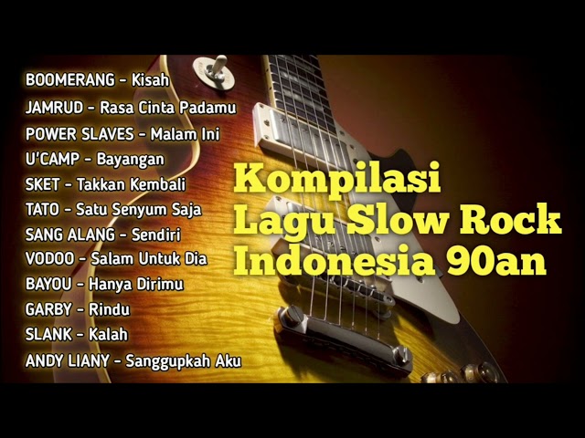 Kompilasi Lagu Slow Rock Indonesia 90an class=