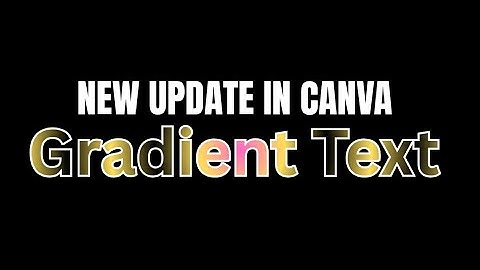 NEW Canva Update: Gradient Text is Finally Here! | Learn How To Use Gradient Text in Canva
