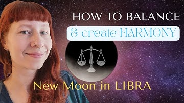 Create Long-Lasting Harmony & Health With This Powerful Libra New Moon // October 21st