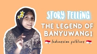 Story Telling Cerita Rakyat Jawa Timur Indonesia 'The Legend of Banyuwangi' Sub English | AfifahRN