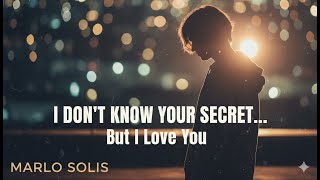 I Don’t Know Your Secret… But I Love You (Lyrics) – Romantic Pop Song | Marlo Solís