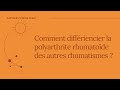 Comment diffrencier la polyarthrite rhumatode des autres rhumatismes 