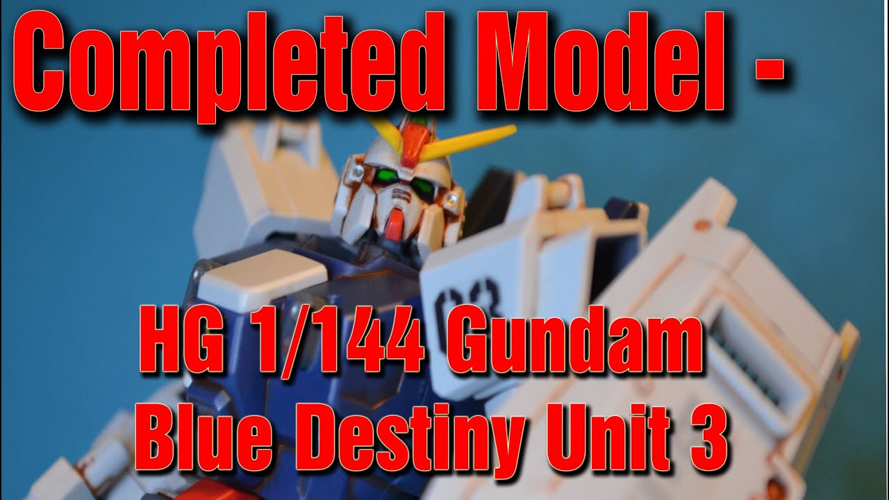 Completed Model - HG 1/144 Gundam Blue Destiny Unit 3 - YouTube