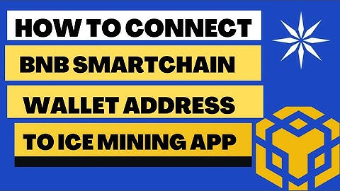 How To Connect BNB SmartChain Wallet Address to Ice Mining App