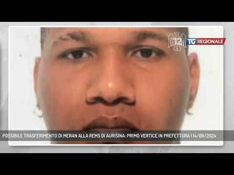 POSSIBILE TRASFERIMENTO DI MERAN ALLA REMS DI AURISINA: PRIMO VERTICE IN PREFETTURA | 14/09/2024