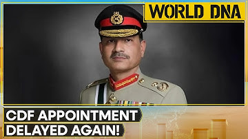 Pakistan’s First CDF Appointment Delayed | Asim Munir Pending Notification | World DNA