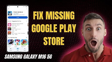 How to Fix Missing Google Play Store on Samsung Galaxy M16 5G - Quickly & Easily