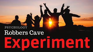 Reduce Conflicts and Improve Relationships – The famous ROBBERS CAVE EXPERIMENT by Sherif (1961)