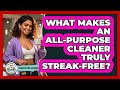 What Makes An All-purpose Cleaner Truly Streak-free? - Homekeeping Handbook