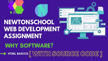 Web Development Assignment | Why Software? | HTML Assignment | Newton School Assignment Answer