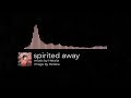 Spirited Away Made Lofi Spirited Away Made Lofi